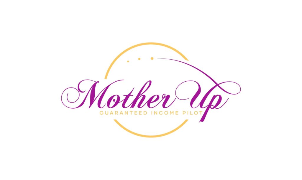 Mother Up Guaranteed Income Pilot Program logo.