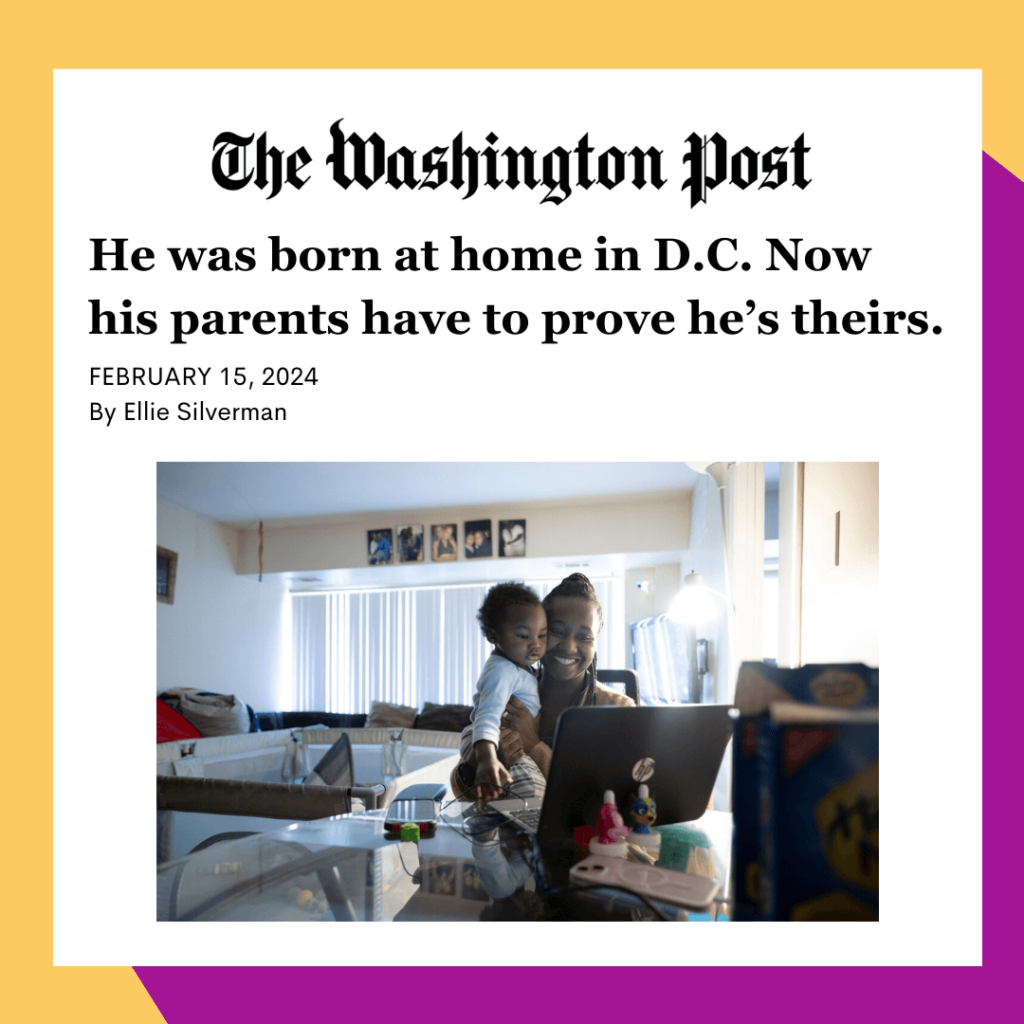 Cover of Feb 2024 Washington Post article: He was born at home in DC. Now his parents have to prove he's theirs.